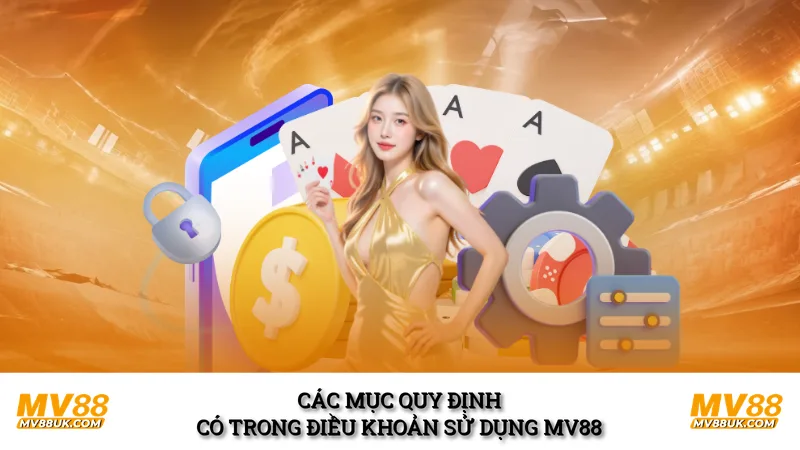Các mục quy định có trong điều khoản sử dụng MV88