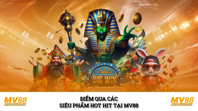 Điểm qua các siêu phẩm hot hit tại MV88