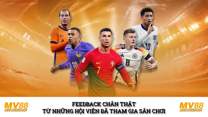 Feedback chân thật từ những hội viên đã tham gia sân chơi