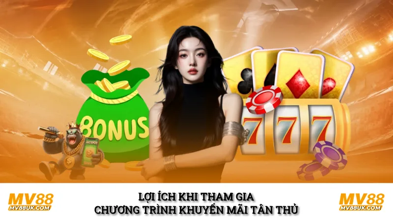 Lợi ích khi tham gia chương trình khuyến mãi tân thủ  