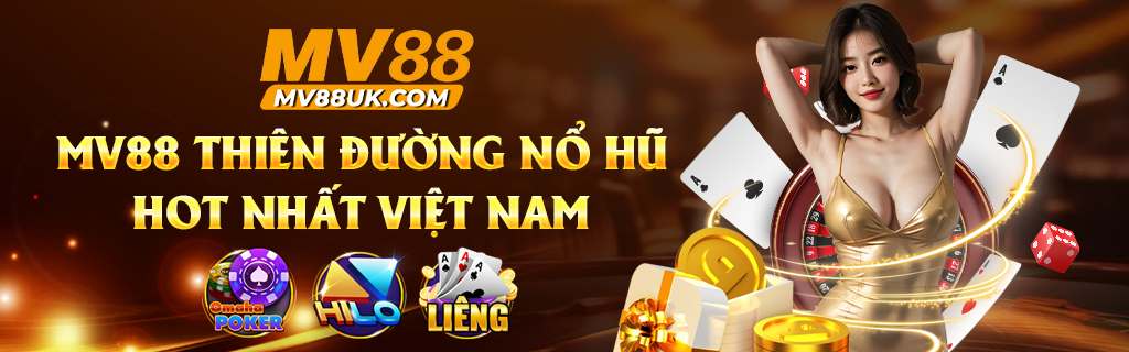 mv88 thiên đường nổ hũ