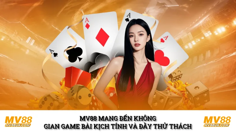 MV88 mang đến không gian game bài kịch tính và đầy thử thách