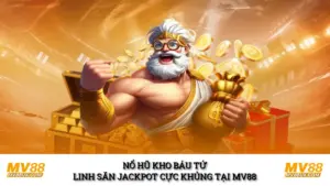 Nổ Hũ Kho Báu Tứ Linh Săn Jackpot Cực Khủng Tại MV88