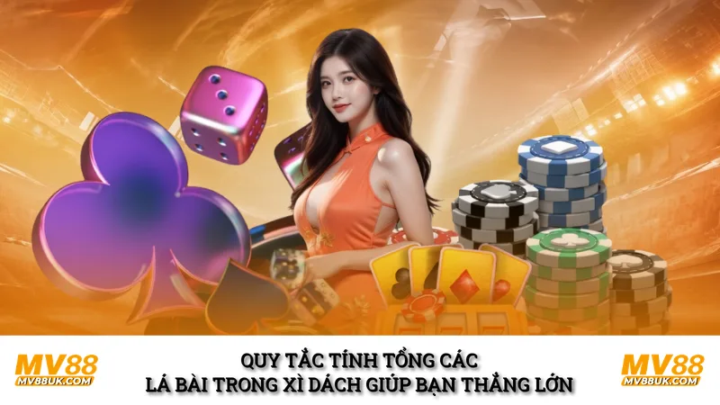 Quy tắc tính tổng các lá bài trong xì dách giúp bạn thắng lớn 