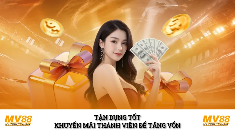 Tận dụng tốt khuyến mãi thành viên để tăng vốn