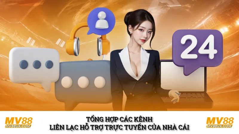 Tổng hợp các kênh liên lạc hỗ trợ trực tuyến của nhà cái