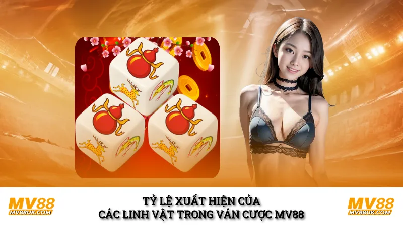 Tỷ lệ xuất hiện của các linh vật trong ván cược MV88 